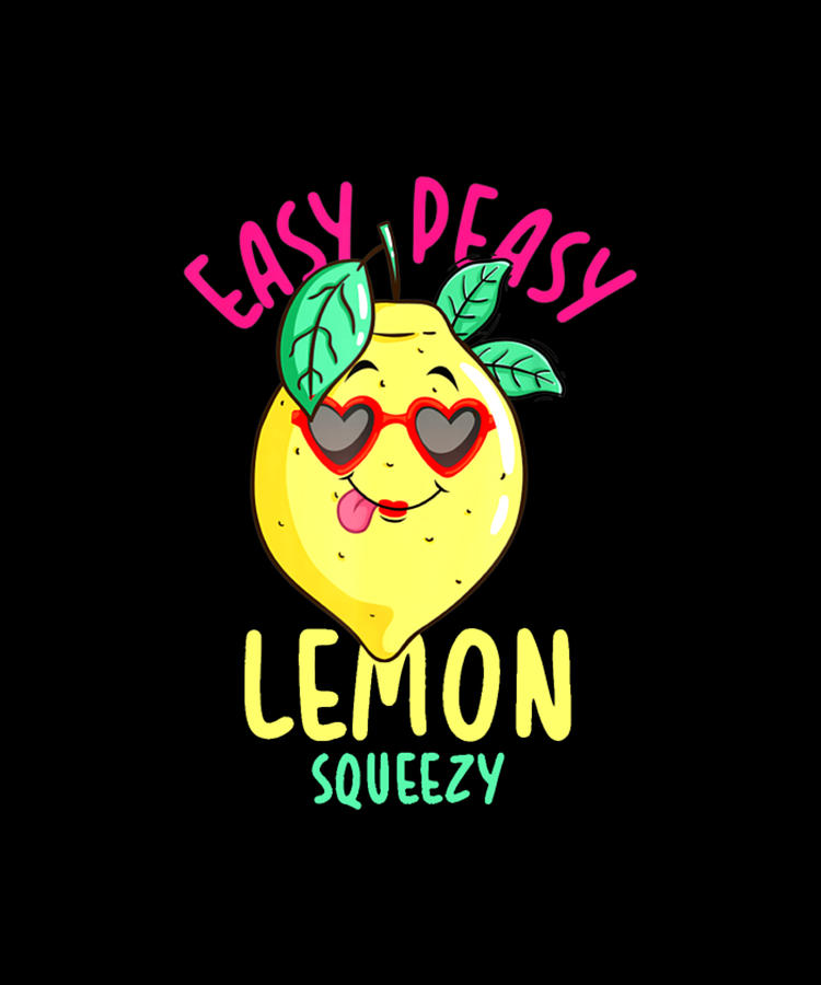 Easy Peasy Lemon Squeezy In Summer Digital Art by Tinh Tran Le Thanh ...