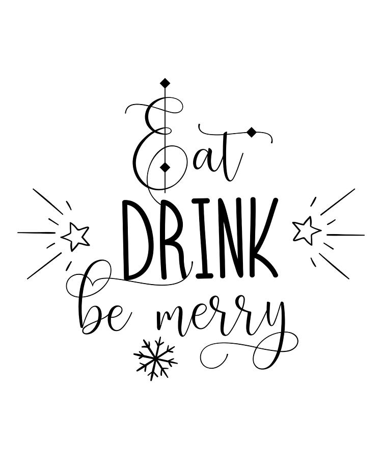 Eat Drink Be Merry - Merry Christmas Gifts Digital Art by Caterina Christakos