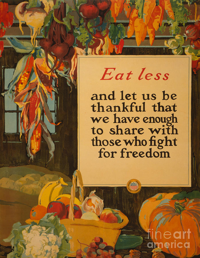 Eat Less, and let us be Thankful that we have Enough to Share with those who Fight for Freedom Painting by American School