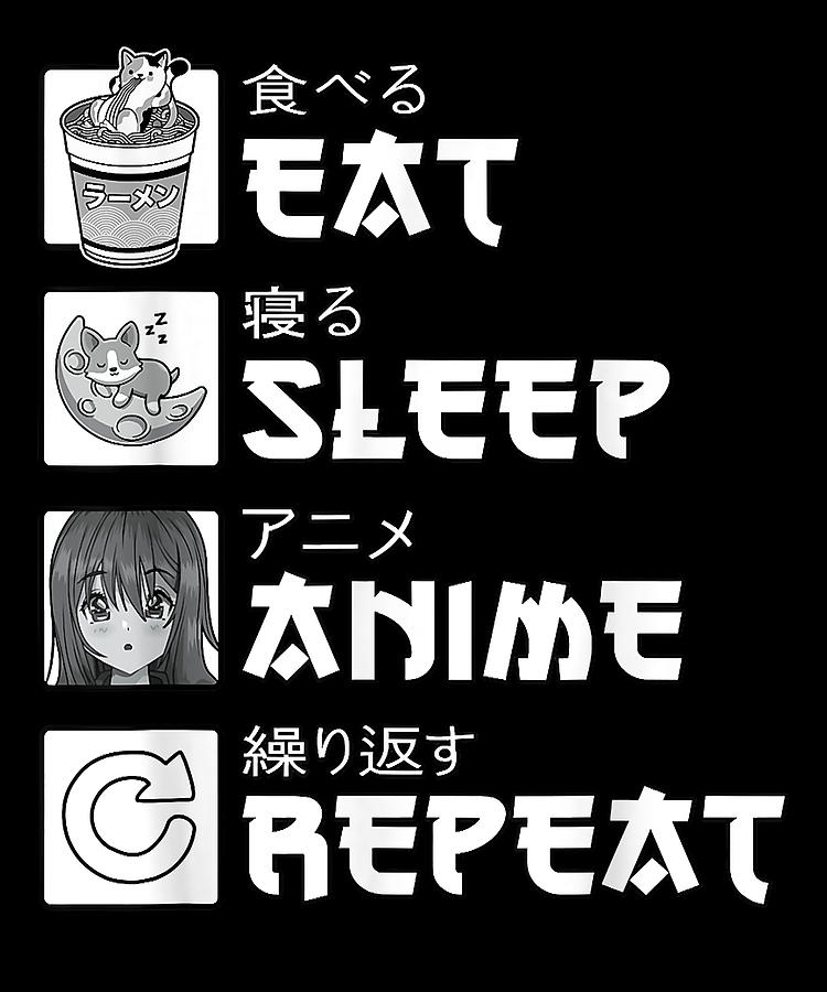 Eat Sleep Anime Repeat Shirt Teen Girls Gift Women Japanese Drawing by ...