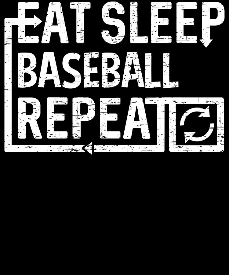 Eat Sleep Baseball Digital Art by Flippin Sweet Gear