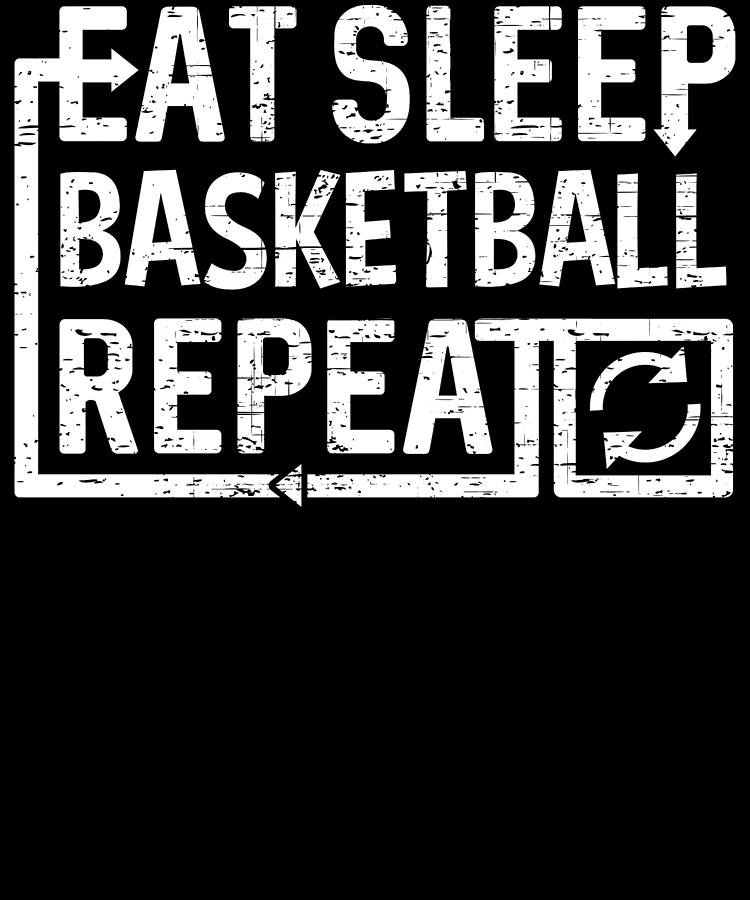 Eat Sleep BASKETBALL Digital Art by Flippin Sweet Gear