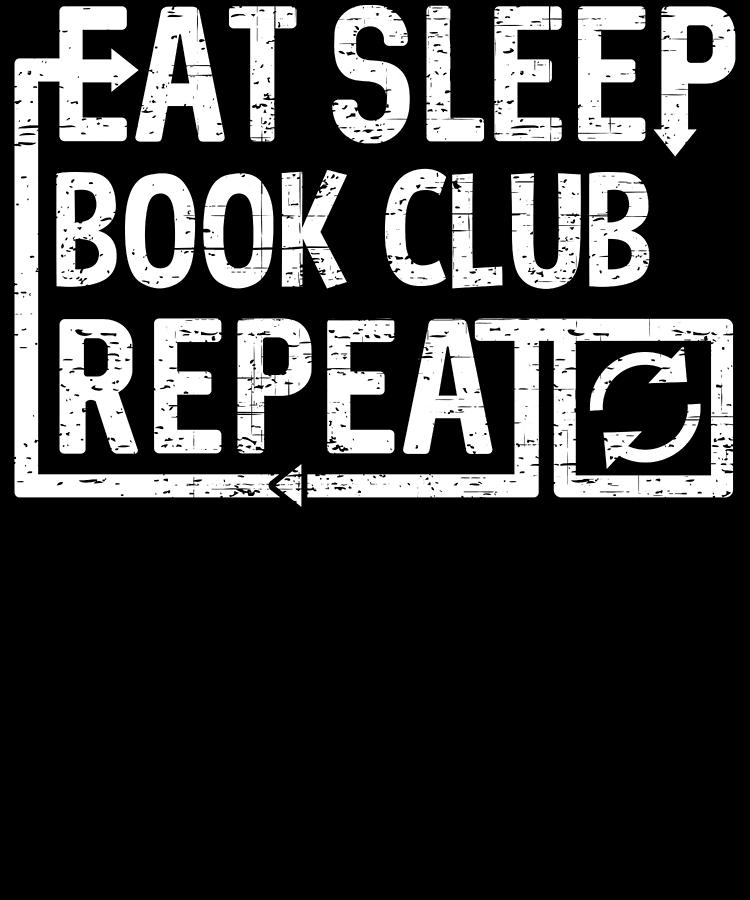 Eat Sleep Book Club Digital Art by Flippin Sweet Gear