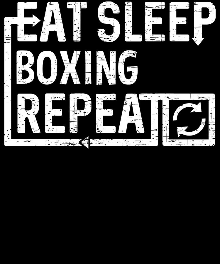 Eat Sleep Boxing Digital Art by Flippin Sweet Gear