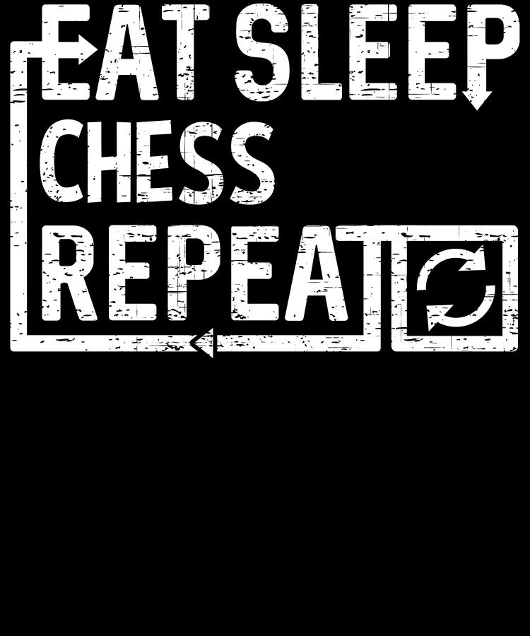 Eat Sleep Chess Digital Art by Flippin Sweet Gear