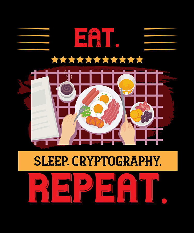 Eat Sleep Cryptography Repeat Digital Art By The Primal Matriarch Art Pixels 4411