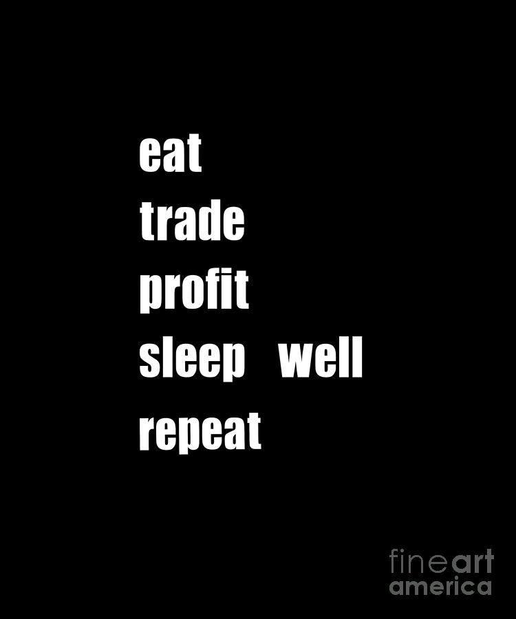 Eat Sleep Funny Quote Forex Trading Gift for Foreign Exchange Trader Digital Art by Barefoot Bodeez Art
