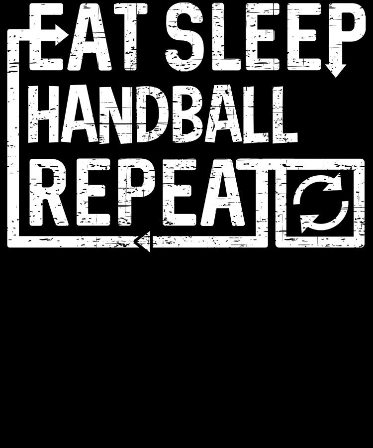 Eat Sleep Handball Digital Art by Flippin Sweet Gear