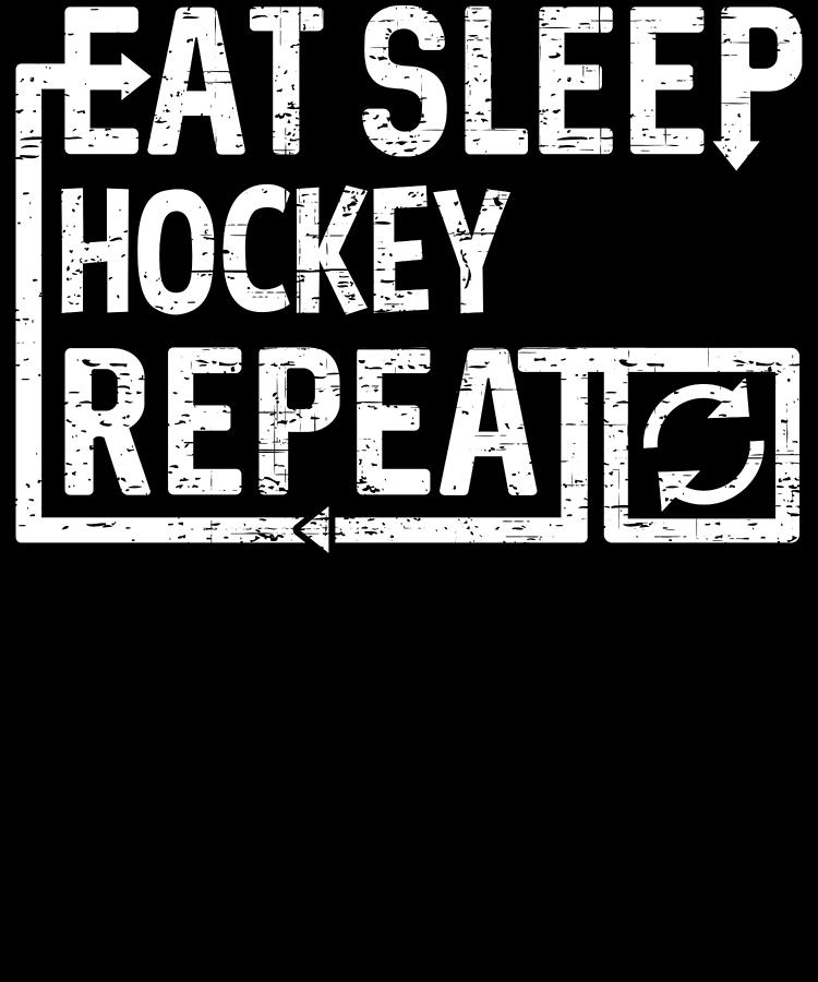 Eat Sleep Hockey Digital Art by Flippin Sweet Gear