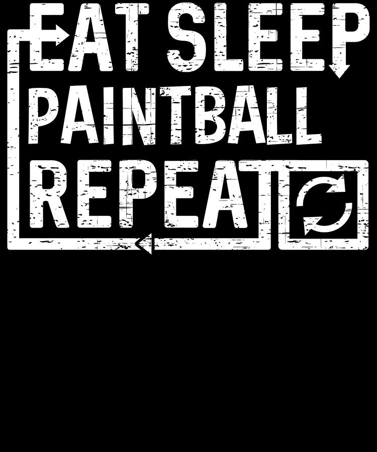 Eat Sleep Paintball Digital Art by Flippin Sweet Gear