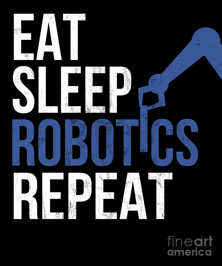 Eat Sleep Robotics Repeat Engineering Drawing By Noirty Designs Pixels 7795