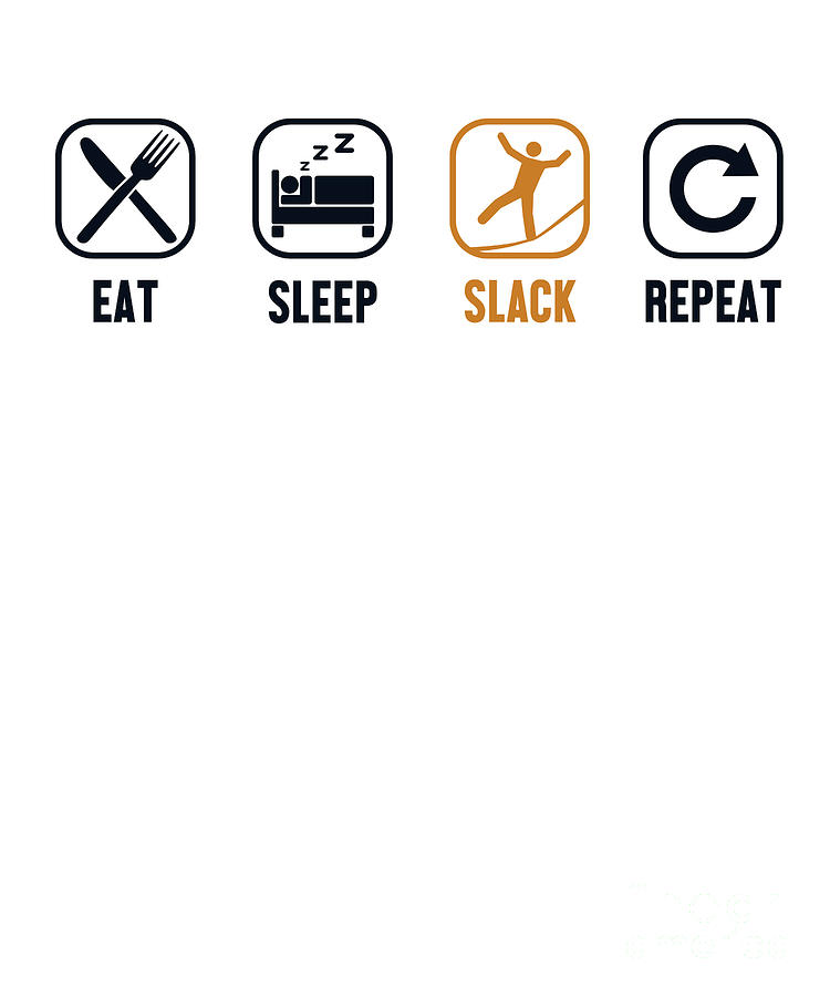 Eat Sleep Slack Repeat Slackliner Trickline Profis Slackline Digital ...