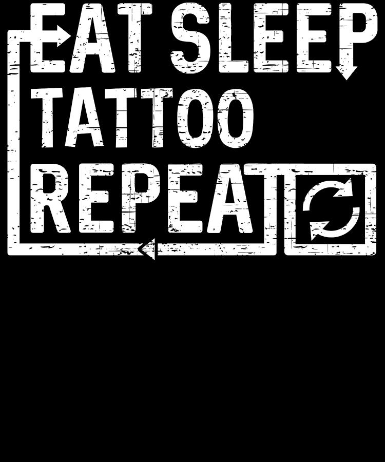 Eat Sleep Tattoo Digital Art by Flippin Sweet Gear
