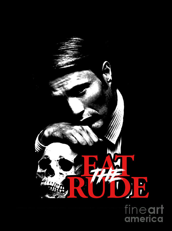Hannibal Digital Art - Eat The Rude  by Michael M Anderson