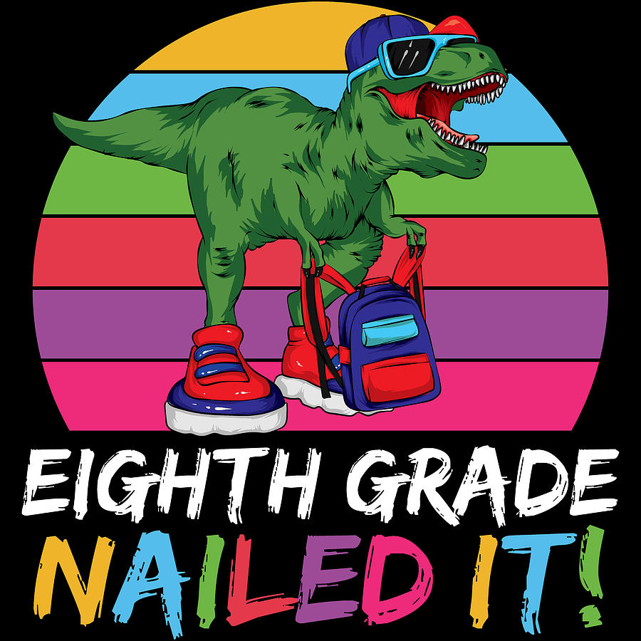 Dinosaur Digital Art - Eighth Grade Nailed It Dinosaur by Sweet Birdie Studio