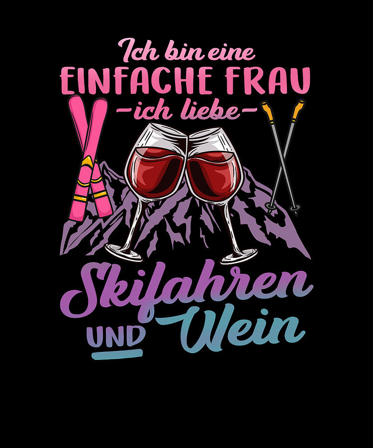 Einfache Frau ich liebe Skifahren und Wein Digital Art by Bi Nutz Pixels