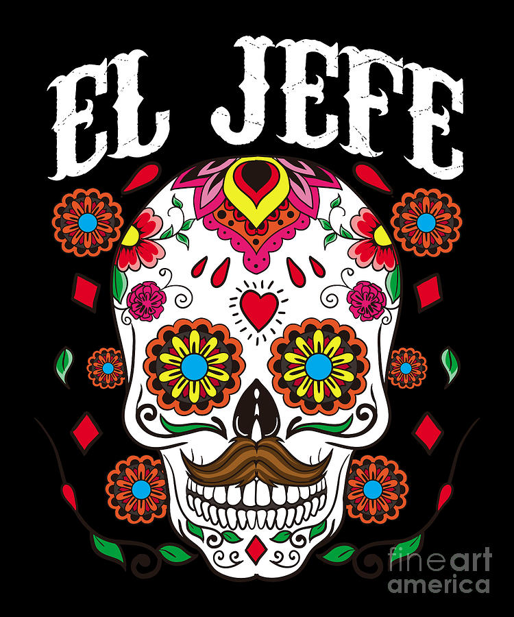 Skull Digital Art - El Jefe Dia De Los Muertos Skull Day Of The Dead by The Perfect Presents