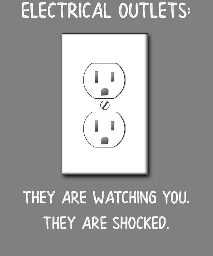 electrician-the-electrical-outlets-saw-you-and-they-are-shocked-stacy-mccafferty.jpg