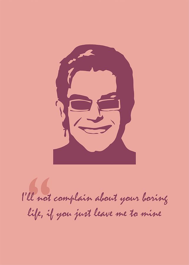 Elton John Quote Digital Art By Ahmad Nusyirwan