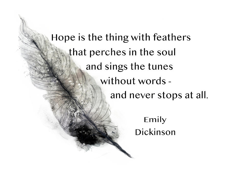 Emily Dickinson Literary Quote With Feather  black and white Mixed Media by Ann Powell