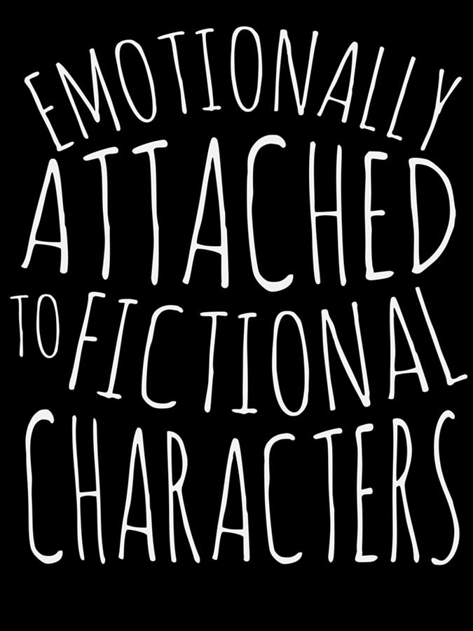 emotionally attached to fictional characters white Poster Digital Art ...