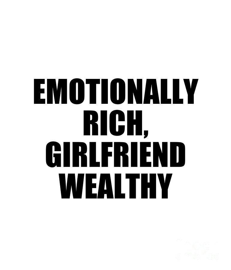 Boyfriend Digital Art - Emotionally Rich Girlfriend Wealthy by Jeff Creation