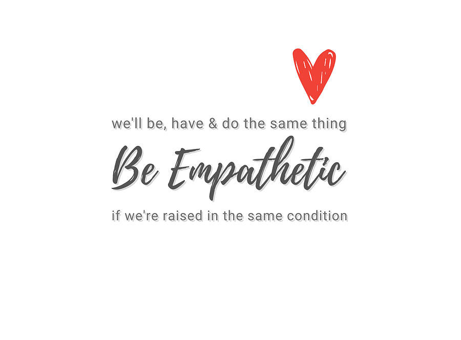 Empathy Be Empathetic Positive Positeevitee 