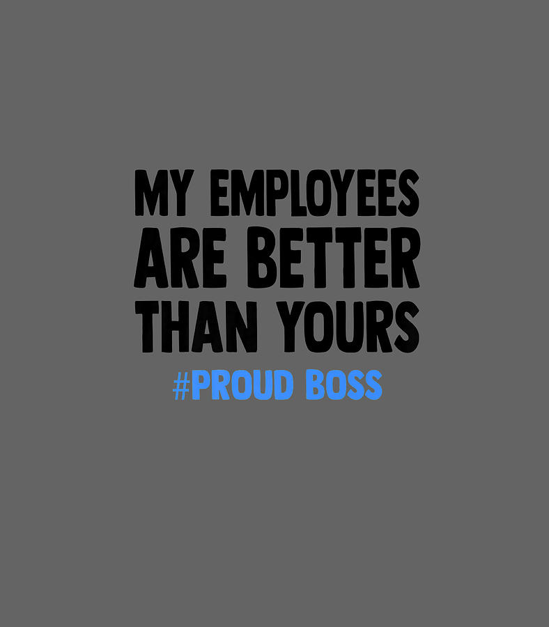 Employee Appreciation Bosss Day Proud Boss Fun Office Boss Day Digital ...