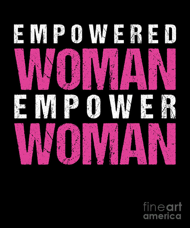 Empowered Woman Feminist Female Feminism T Digital Art By Thomas