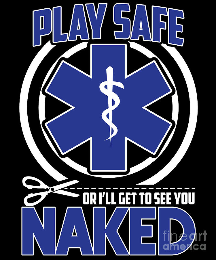 Ems Play Safe Or Ill Get To See You Naked Sarcastic Digital Art By Yestic My XXX Hot Girl