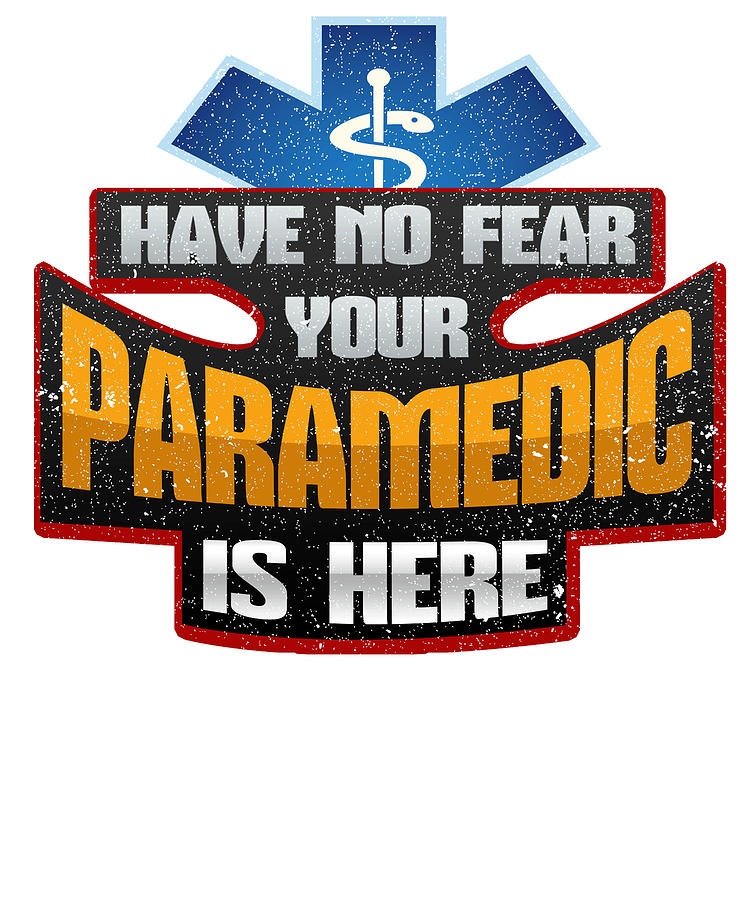 EMT Have No Fear Your Paramedic is Here Drawing by Kanig Designs Fine