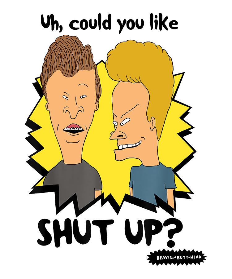 Endowed Beauty Cute Beavis And Butthead Shut Up Graphic Cute Fan ...