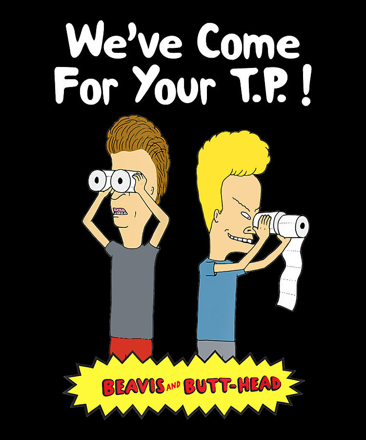 Endowed Beauty Cute Beavis And Butthead We Ve Come For Your Gifts For ...