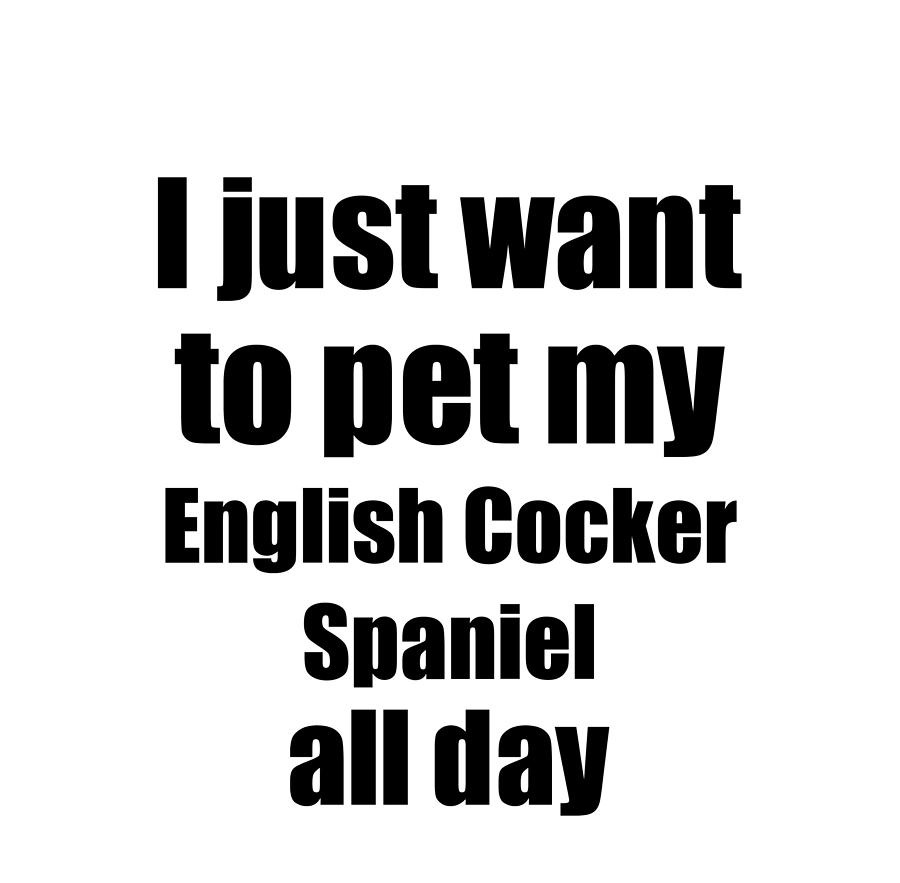 English Cocker Spaniel Dog Lover Mom Dad Funny Gift Idea Digital Art by  Jeff Brassard - Pixels