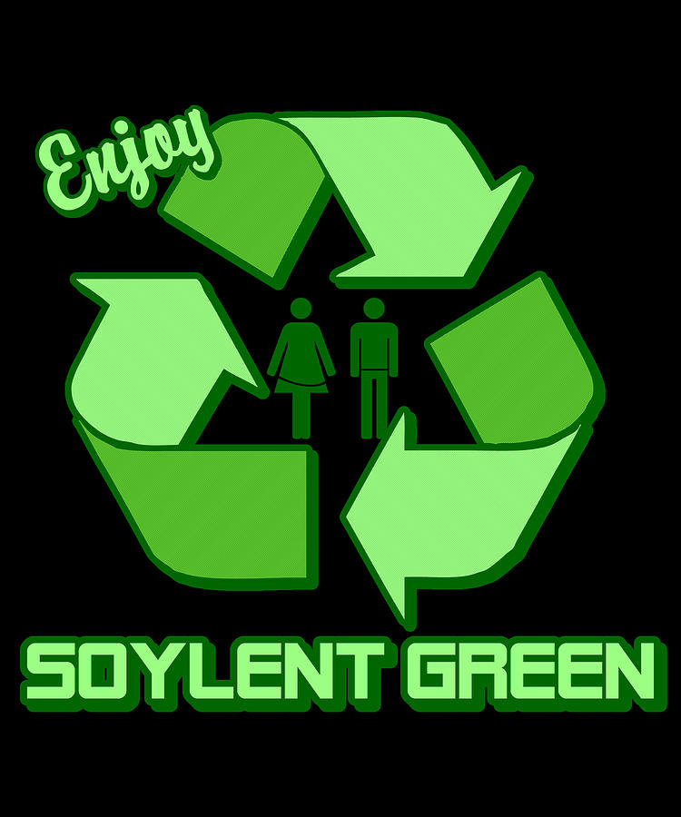 Enjoy Soylent Green Digital Art by Flippin Sweet Gear