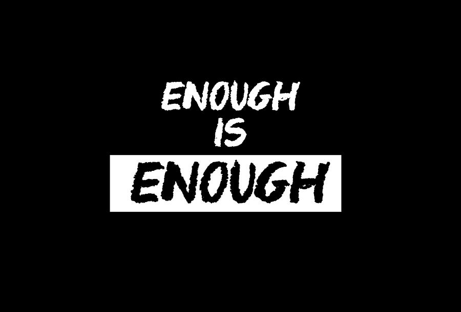 Enough Is Enough Digital Art by Penelope Lopez - Fine Art America