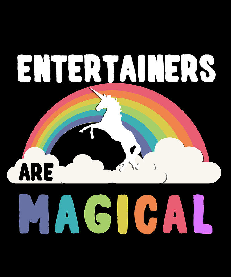 Unicorn Digital Art - Entertainers Are Magical by Flippin Sweet Gear