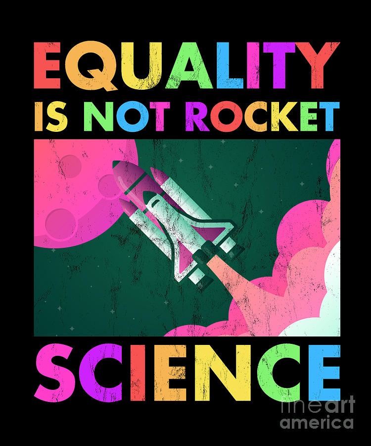 Science Drawing - Equality Is Not Rocket Science Graphic Gay Pride Month Design by Noirty Designs