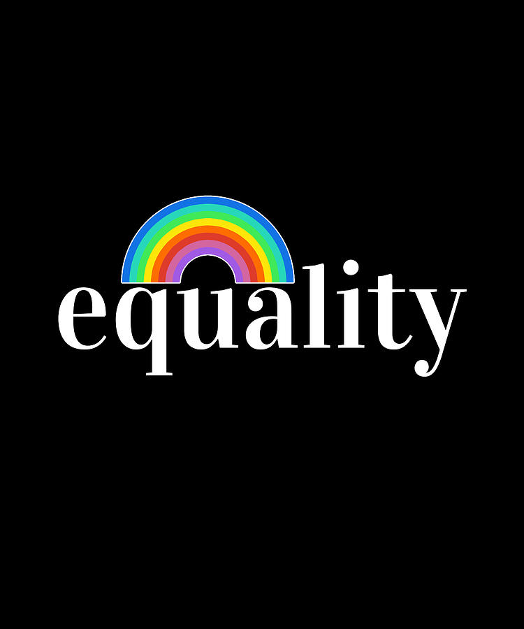 Equality LGBT Love Rainbow Peace Gift Equal Digital Art by Creating A ...