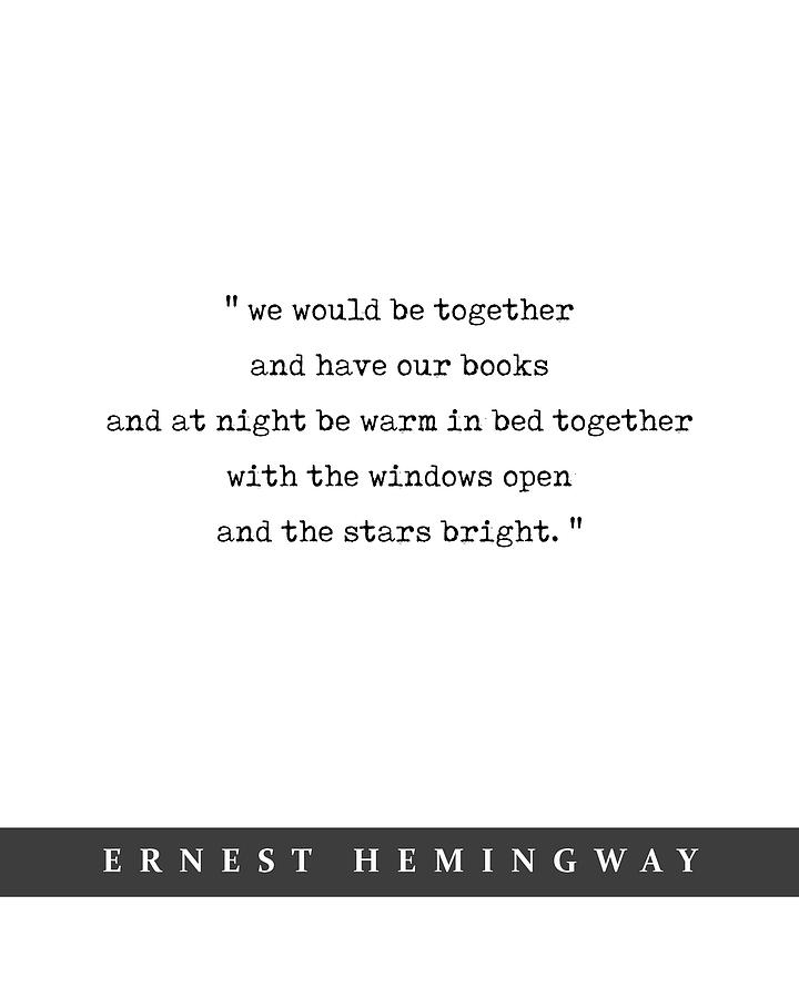 Ernest Hemingway Quote 04 - Minimal Literary Poster - Book Lover Gifts - Romantic Quote Mixed Media by Studio Grafiikka