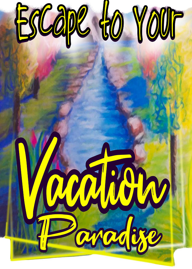 Escape to Your Vacation Paradise  Digital Art by Delynn Addams