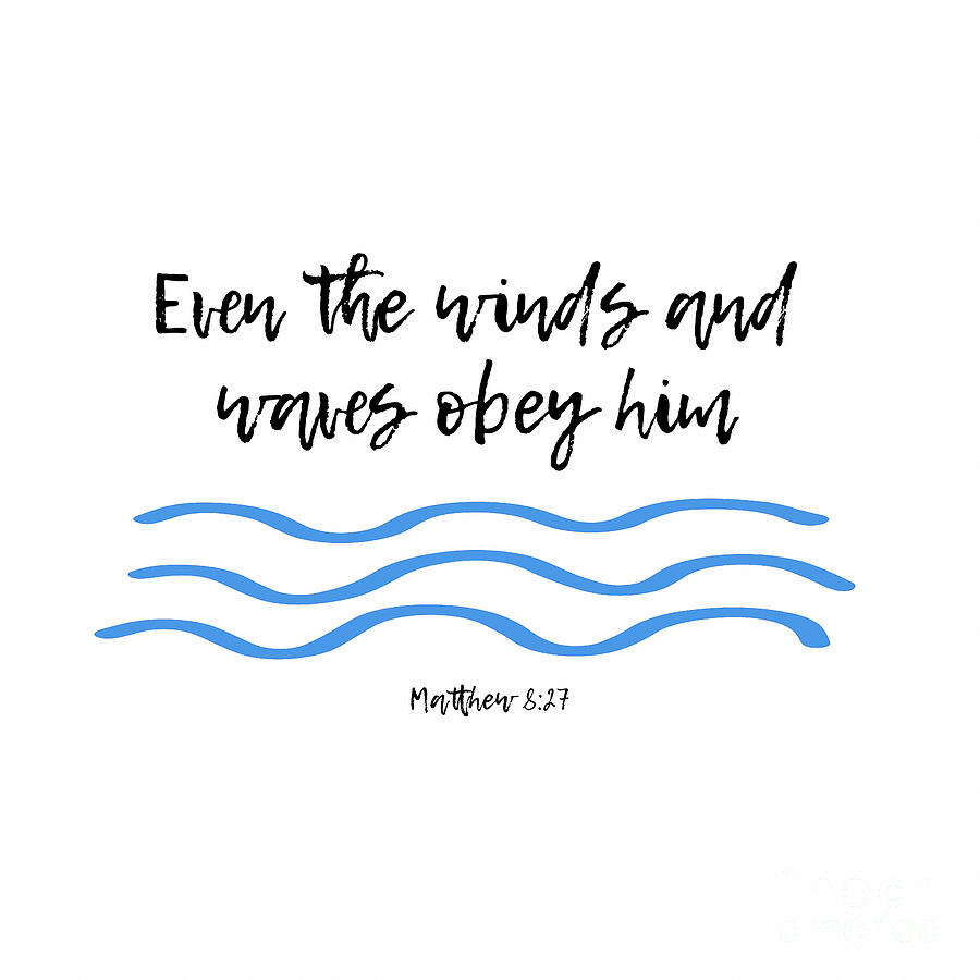 Even The Winds And Waves Obey Him Mixed Media