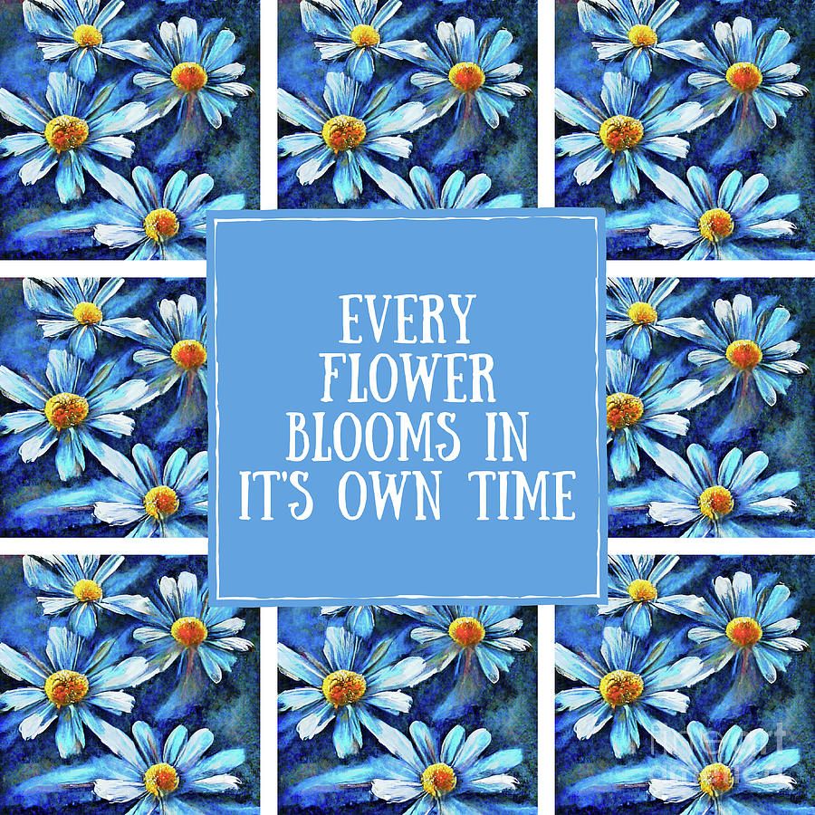 Every Flower Blooms In Its Own Time Painting