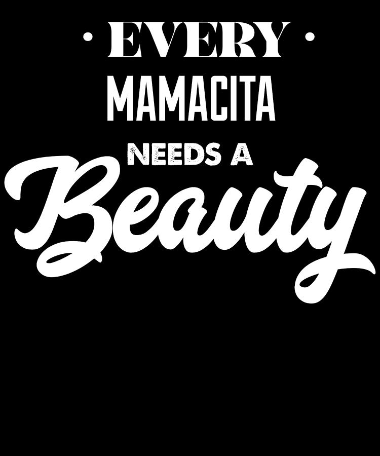 Every Mamacita Needs A Beauty Digital Art By Jane Keeper Fine Art America