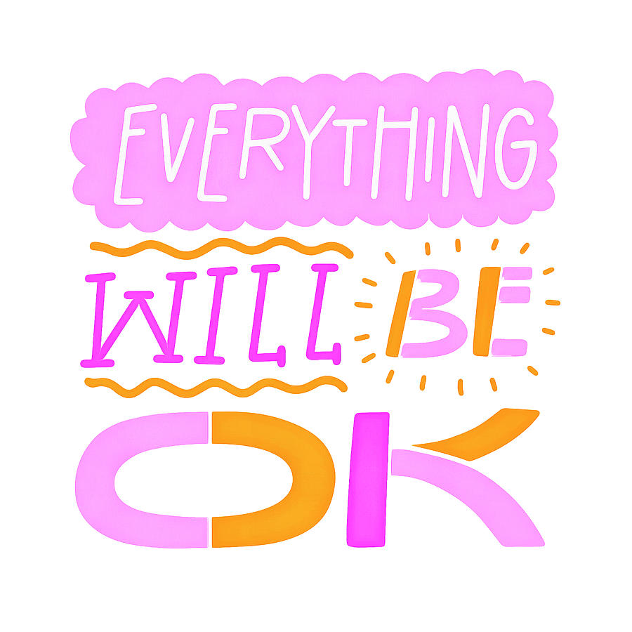 Every Thing Will Be Ok 3 Digital Art