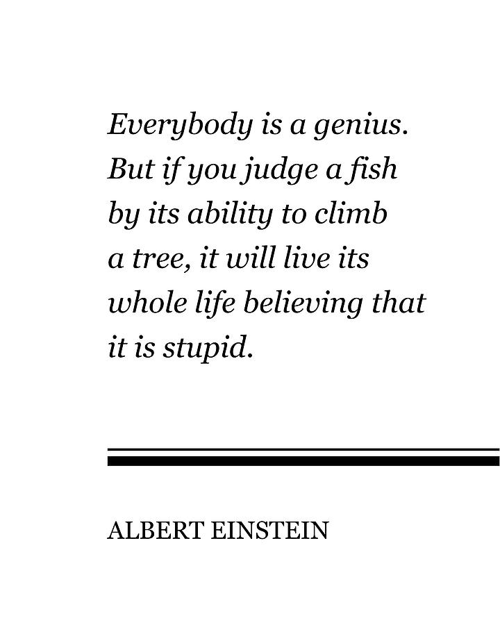 Albert Einstein Digital Art - Everybody is a Genius - Albert Einstein Quote - Literature  by Studio Grafiikka