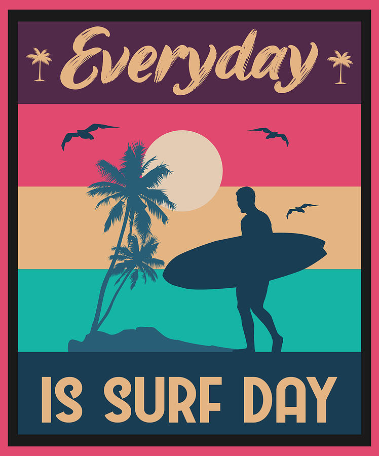 Everyday is Surf Day Drawing by Topartgallery