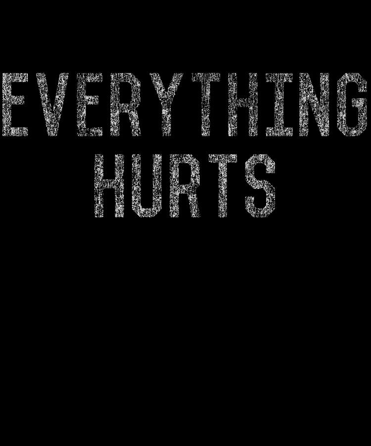 Everything Hurts Retro Workout Digital Art by Flippin Sweet Gear