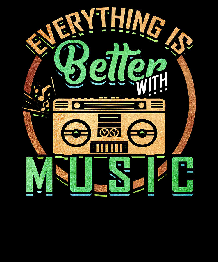 Everything Is Better With Music Musician Digital Art by Jacob Zelazny ...