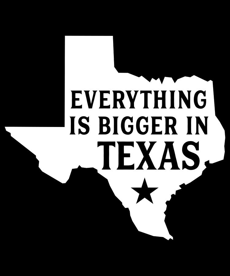 Everythings bigger in texas 3